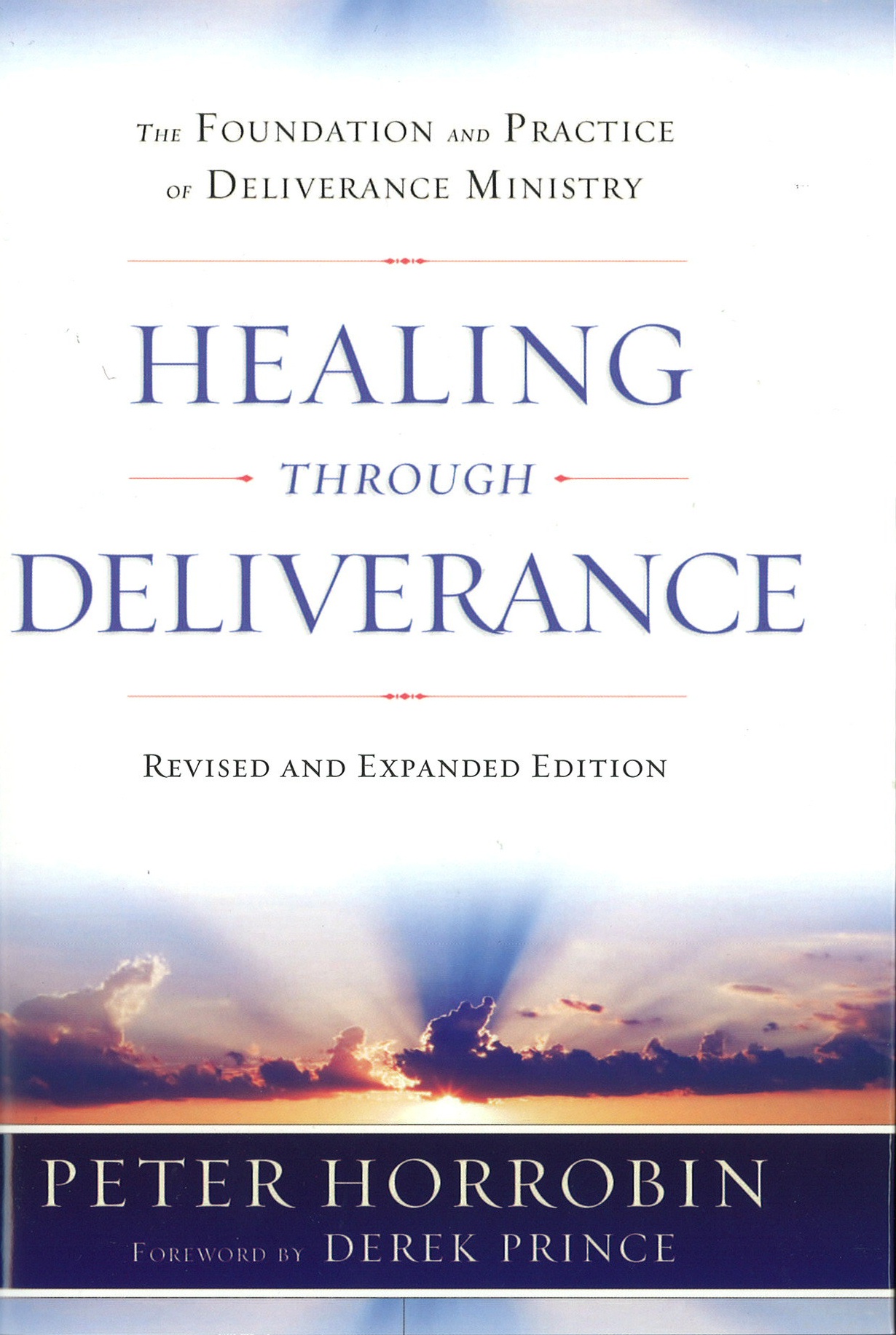 Healing Through Deliverance - The Foundation and Practice of Deliverance Ministry