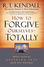 How to Forgive Yourself Totally