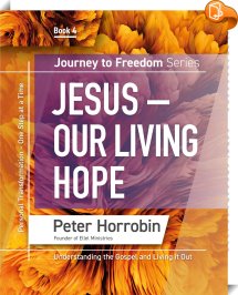 Journey to Freedom Book 4 - Jesus, Our Living Hope