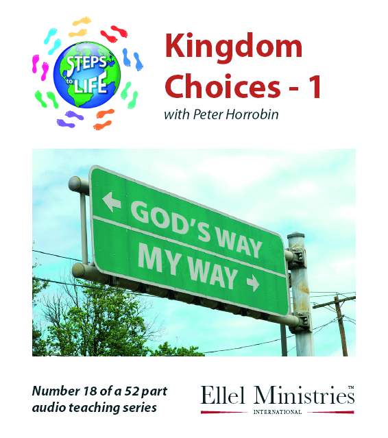 Steps To Life 18 of 52: Kingdom Choices - 1 - MP3 Download
