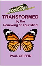 Transformed by the Renewing of Your Mind